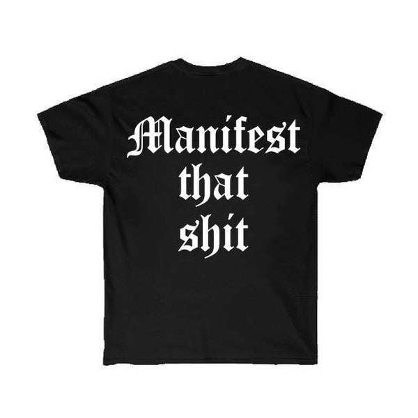Manifest that shit" T- Shirt
